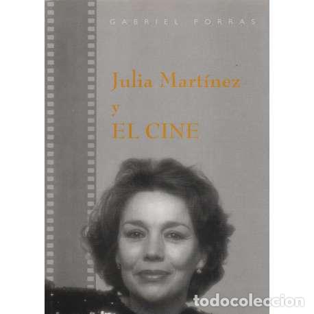 Libros: Julia Mart&iacute;nez y el cine - Gabriel Porras - Foto 1
