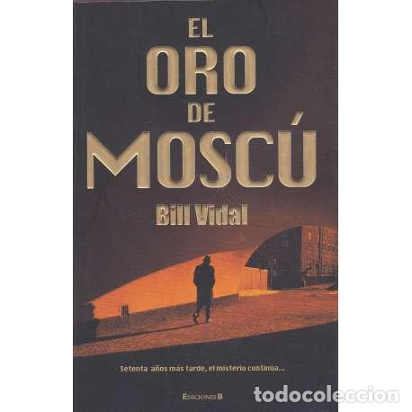 Libros: El Oro de Mosc&uacute; - Vidal, Bill - Foto 1