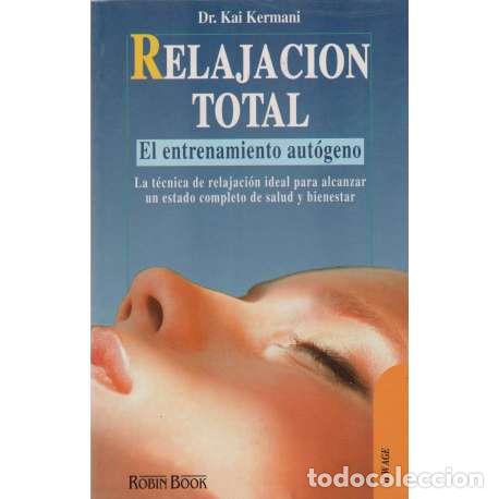 Libros: Relajaci&oacute;n total - Dr. Kai Kermani - Foto 1