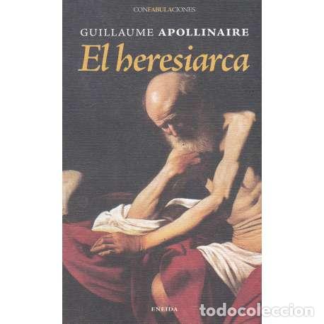 Libros: El heresiarca - Apollinaire, Guillaume - Foto 1