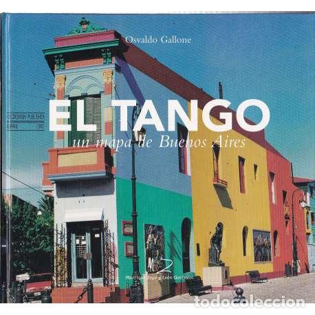 Libros: El Tango. Un mapa de Buenos Aires - Gallone, Osvaldo - Foto 1