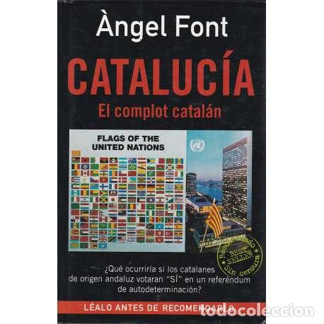 Libros: Cataluc&iacute;a. El complot catal&aacute;n - Font, &Aacute;ngel - Foto 1