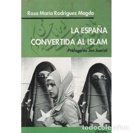 Libros: La Espa&ntilde;a convertida al islam - Rodr&iacute;guez Magda, Rosa Mar&iacute;a - Foto 1