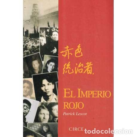Libros: El Imperio Rojo. Mosc&uacute;-Pek&iacute;n 1919-1989 - Lescot, Patrick - Foto 1
