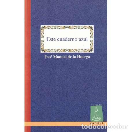 Libros: Este cuaderno azul - de la Huerga, Jos&eacute; Manuel - Foto 1
