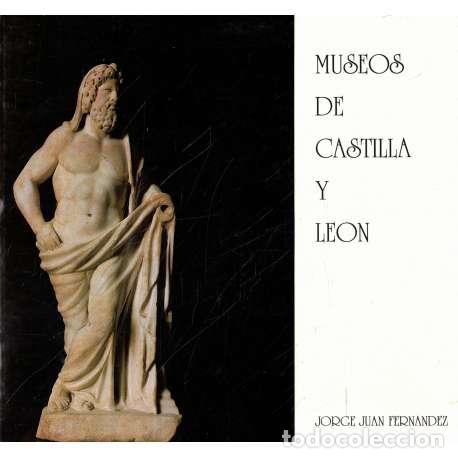 Libros: Museos de Castilla y Le&oacute;n - Jorge Juan Fern&aacute;ndez - Foto 1
