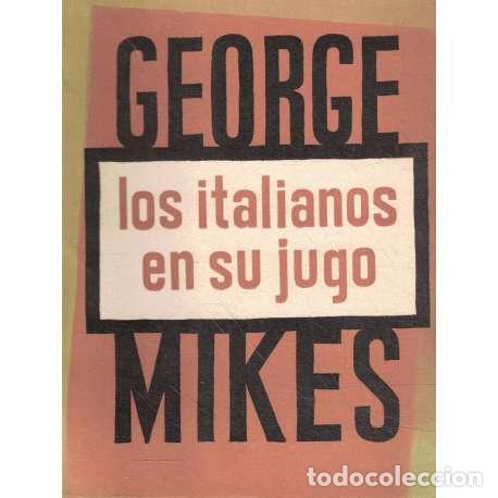 Libros: Los italianos en su jugo - George Mikes - Foto 1