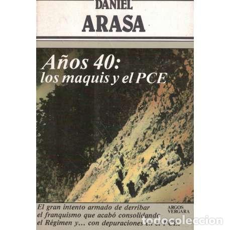Libros: A&ntilde;os 40: los maquis y el PCE - Daniel Arasa - Foto 1