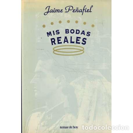 Libros: Mis bodas reales - Jaime Pe&ntilde;afiel - Foto 1