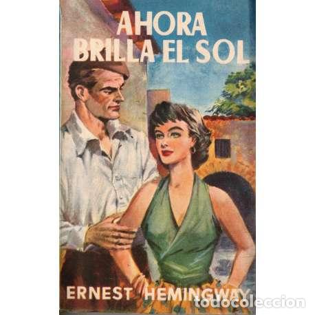 Libros: Ahora brilla el sol - Ernest Hemingway - Foto 1