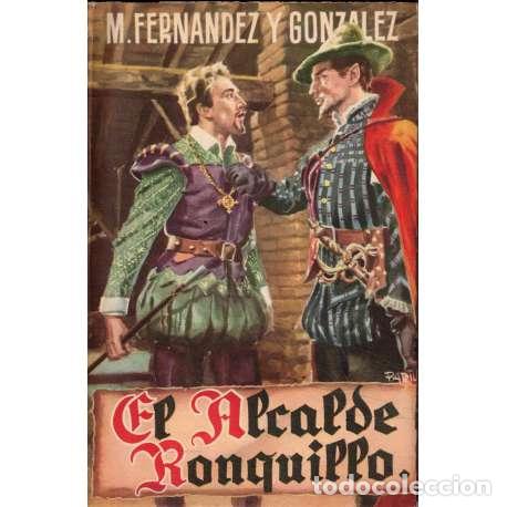 Libros: El Alcalde Ronquillo - Manuel Fern&aacute;ndez y Gonz&aacute;lez - Foto 1
