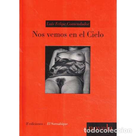 Libros: Nos vemos en el cielo - Comendador, Luis Felipe - Foto 1