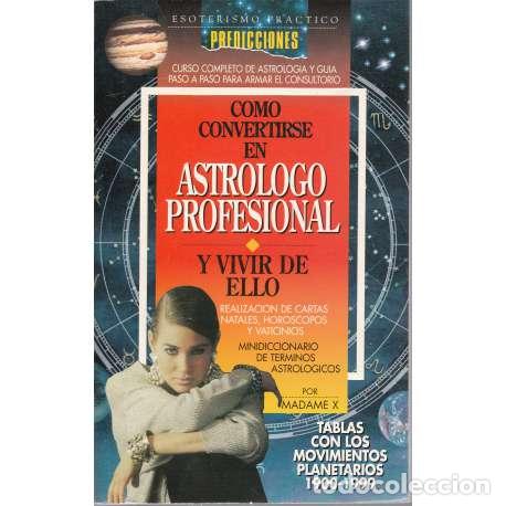 Libros: Como convertirse en astr&oacute;logo profesional y vivir de ello - Madame X