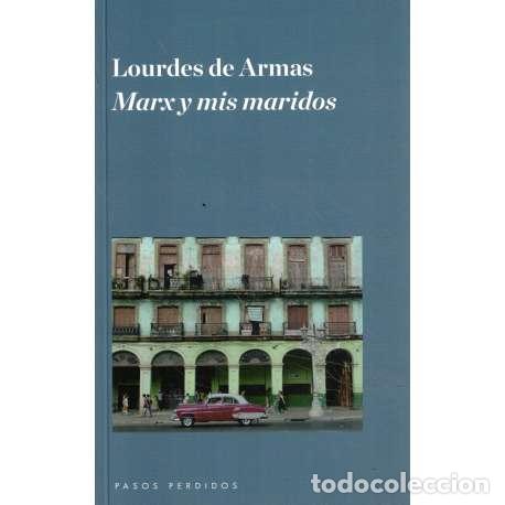 Libros: Marx y mis maridos - Lourdes de Armas - Foto 1
