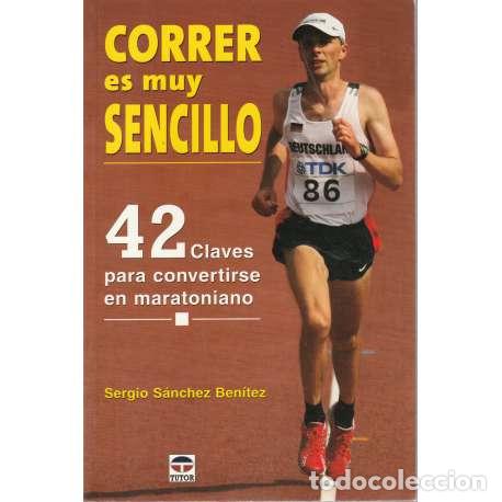 Libros: Correr es muy sencillo - Sergio S&aacute;nchez Ben&iacute;tez - Foto 1
