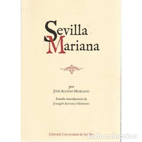 Libros: Sevilla Mariana - Jos&eacute; Alonso Morgado - Foto 1