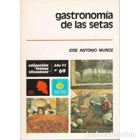 Libros: Gastronom&iacute;a de las setas - Jos&eacute; Antonio Mu&ntilde;oz - Foto 1