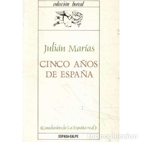 Libros: Cinco a&ntilde;os de Espa&ntilde;a - Juli&aacute;n Mar&iacute;as - Foto 1