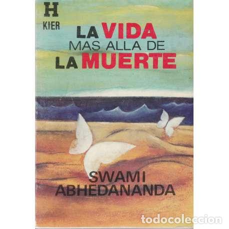 Libros: La vida m&aacute;s all&aacute; de la muerte - Swami Abhedananda - Foto 1