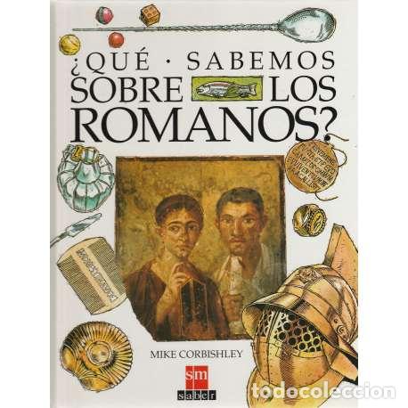 Libros: &iquest;Qu&eacute; sabemos sobre los romanos? - Corbishley, Mike - Foto 1