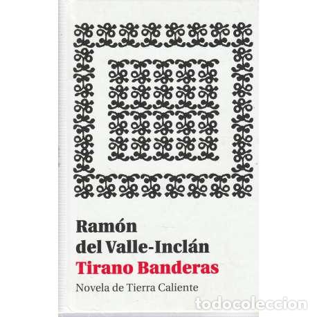 Libros: Tirano banderas - Ram&oacute;n del Valle-Incl&aacute;n - Foto 1