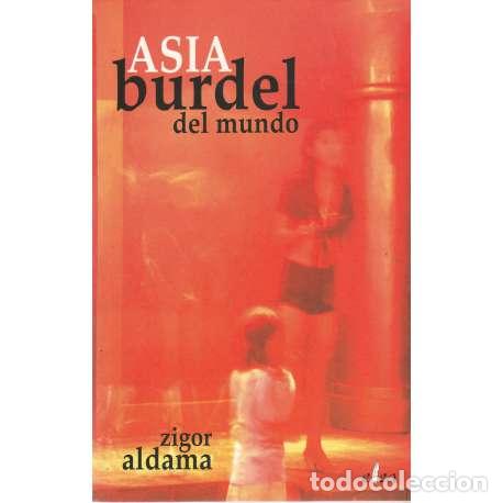 Libros: Asia burdel del mundo - Zigor Aldama - Foto 1