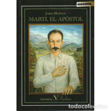 Libros: Mart&iacute;, el ap&oacute;stol - Jorge Ma&ntilde;ach - Foto 1