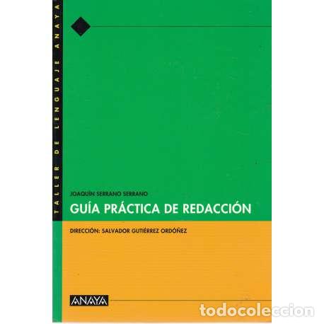 Libros: Gu&iacute;a pr&aacute;ctica de redacci&oacute;n - Serrano Serrano, Joaqu&iacute;n - Foto 1