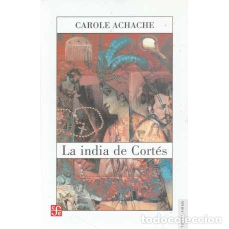Libros: La india de Cort&eacute;s - Achache, Carole - Foto 1