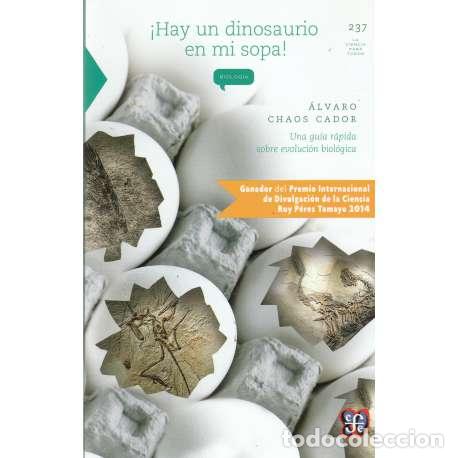 Livres: &iexcl;Hay un dinosaurio en mi sopa! Una gu&iacute;a r&aacute;pida sobre evoluci&oacute;n biol&oacute;gica - &Aacute;lvaro Chaos Cador