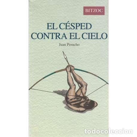 Libros: El c&eacute;sped contra el cielo - Perucho, Juan - Foto 1