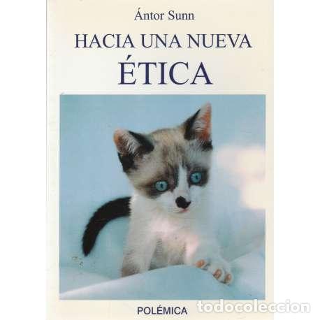Libros: Hacia una nueva &eacute;tica - Sunn, &Aacute;ntor - Foto 1