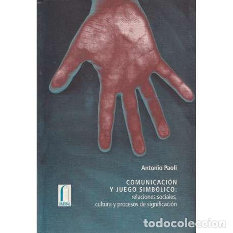 Libros: Comunicaci&oacute;n y juego simb&oacute;lico - Paoli, Antonio - Foto 1