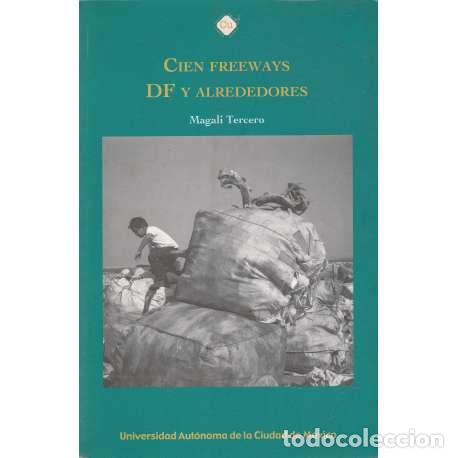 Libros: Cien freeways: DF y alrededores - Magali Tercero - Foto 1
