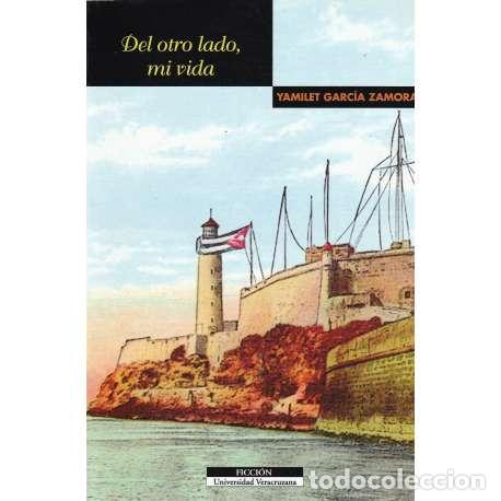 books: Del otro lado, mi vida - Yamilet Garc&iacute;a Zamora