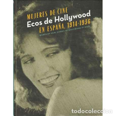 Libros: Mujeres de cine. Ecos de Hollywood en Espa&ntilde;a, 1914-1936 - Cat&aacute;logo de la Exposici&oacute;n