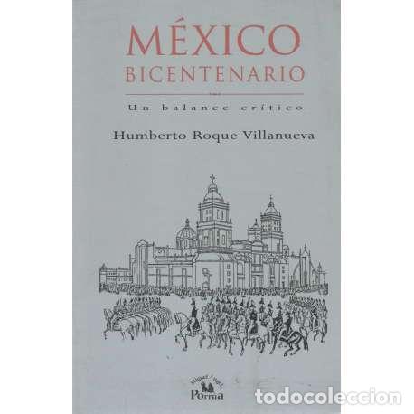 Libri di seconda mano: M&eacute;xico bicentenario. Un balance cr&iacute;tico - Humberto Roque Villanueva