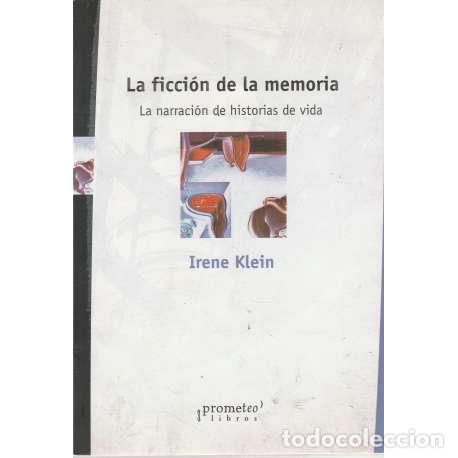 B&uuml;cher: La ficci&oacute;n de la memoria. La narraci&oacute;n de historias de vida - Klein, Irene