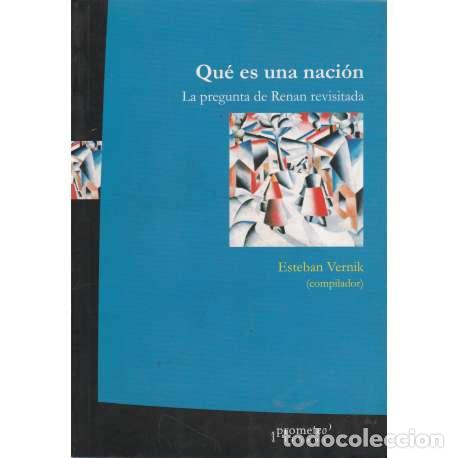 Libros: Qu&eacute; es una naci&oacute;n. La pregunta de Renan revisitada - Vernik, Esteban ( Comp.) - Foto 1
