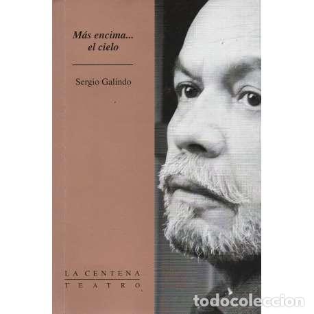 Libros: M&aacute;s encima... el cielo - Sergio Galindo - Foto 1