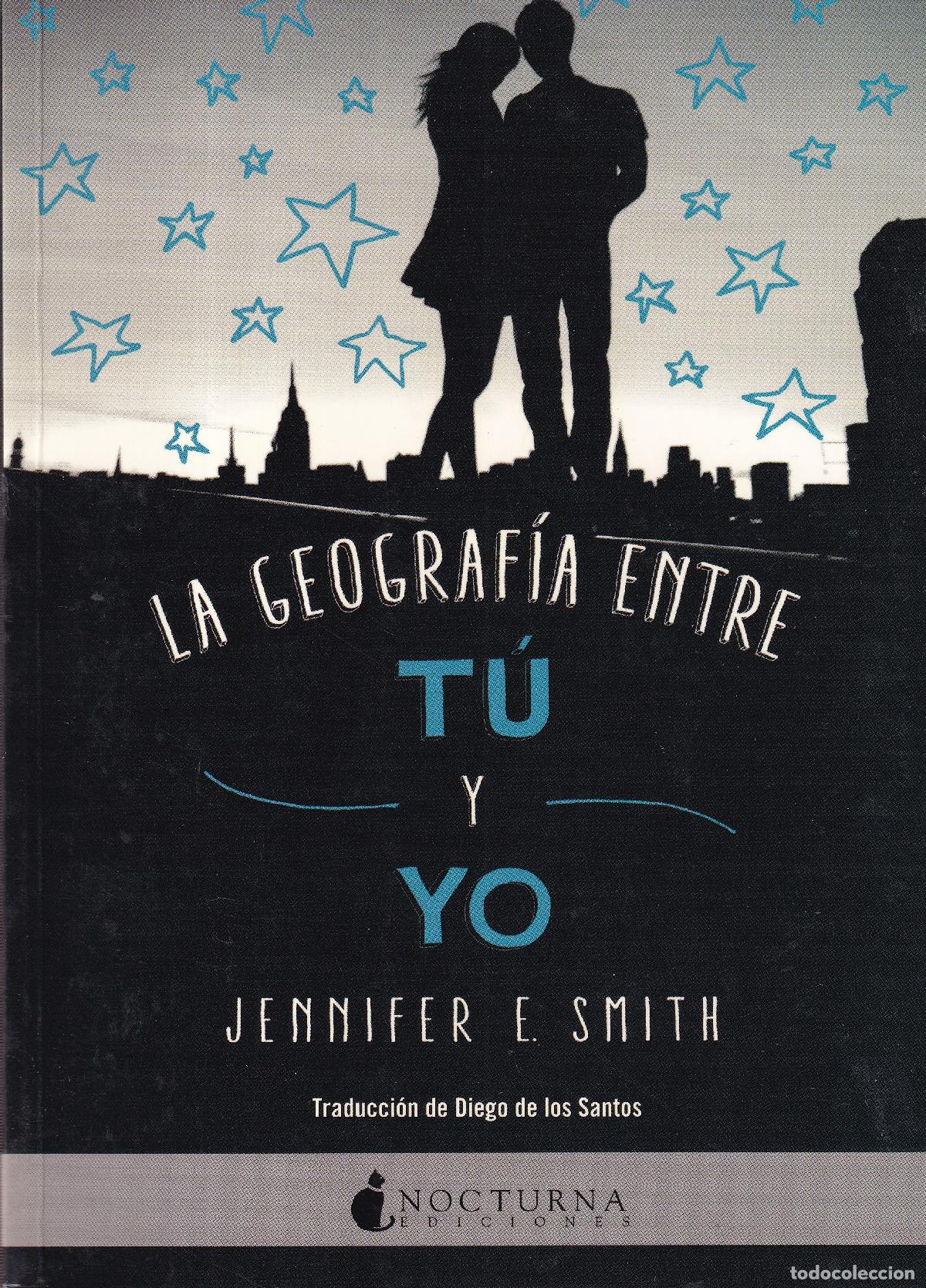 Libros: La geograf&iacute;a entre t&uacute; y yo - Jennifer E. Smith - Foto 1