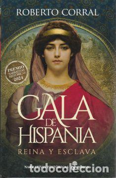 Libros: Gala de Hispania. Reina y esclava - Roberto Corral - Foto 1
