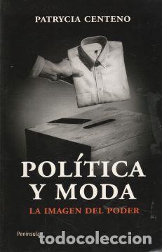 Libros: Pol&iacute;tica y moda. La imagen del poder - Patrycia Centeno - Foto 1