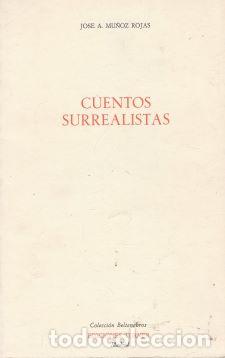 Libros: Cuentos Surrealistas - Jose A. Mu&ntilde;oz Rojas - Foto 1