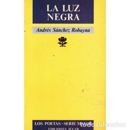 Libros: La luz negra - Andr&eacute;s S&aacute;nchez Robayna - Foto 1