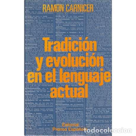 Libros: Tradici&oacute;n y evoluci&oacute;n en el lenguaje actual - Ram&oacute;n Carnicer - Foto 1