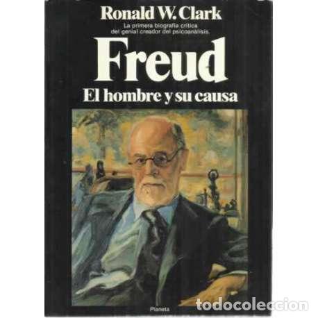 Libros: Freud. El hombre y su causa - Ronald W. Clark - Foto 1