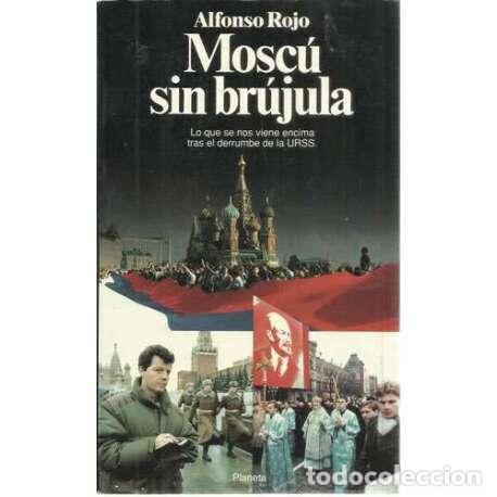 Libros: Mosc&uacute; sin br&uacute;jula - Alfonso Rojo - Foto 1
