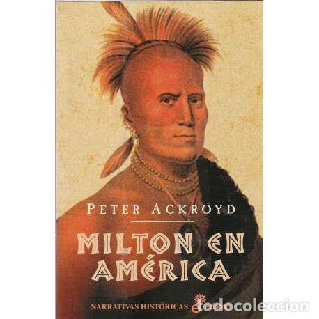 Libros: Milton en Am&eacute;rica - Peter Ackroyd - Foto 1
