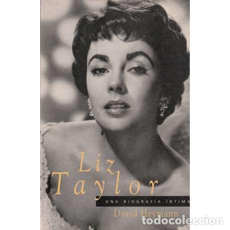 Libros: Liz Taylor. Una biograf&iacute;a &iacute;ntima - David Heymann - Foto 1